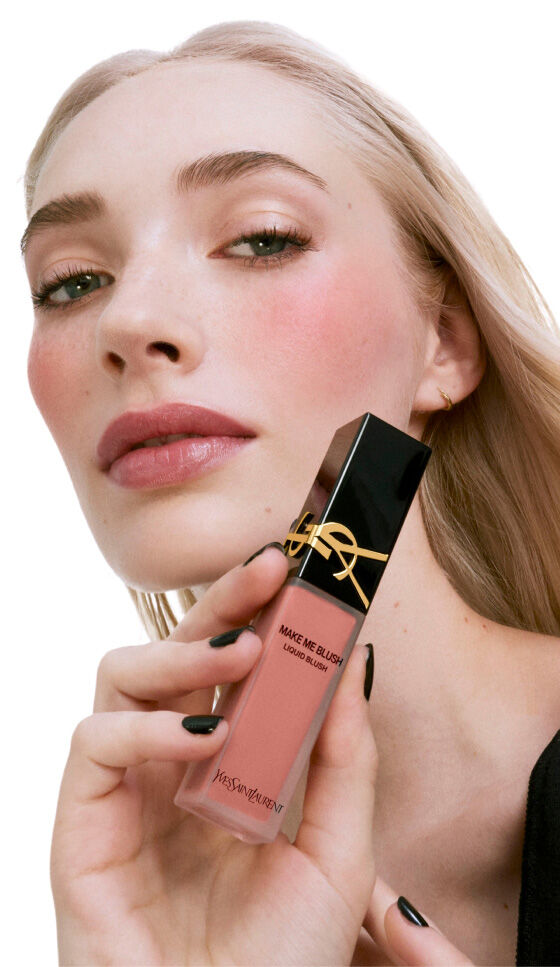 MAKE ME BLUSH LIQUID BLUSH GIVE ME COLOR. MAKE ME COUTURE Yves Saint Laurent Beauty International
